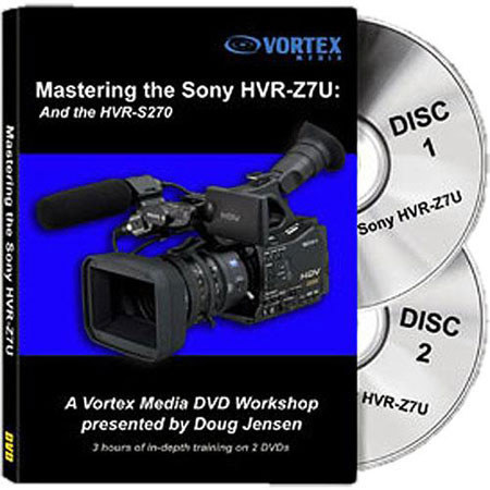 Vortex Media Mastering The Sony HVR-Z7U DVD Worksh