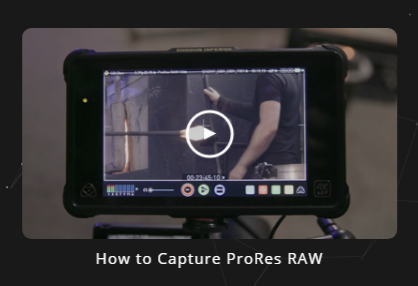 How To Capture ProResRAW