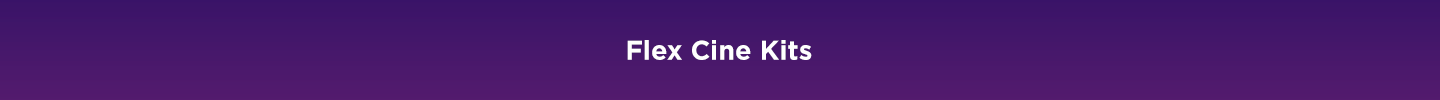 Flex Cine Kits