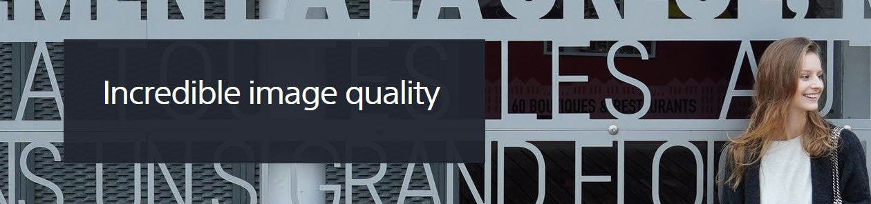 Incredible image quality