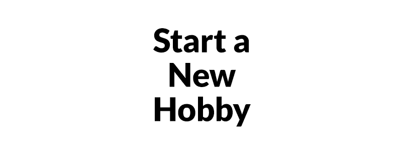  Get Creative with New Skills & Passions