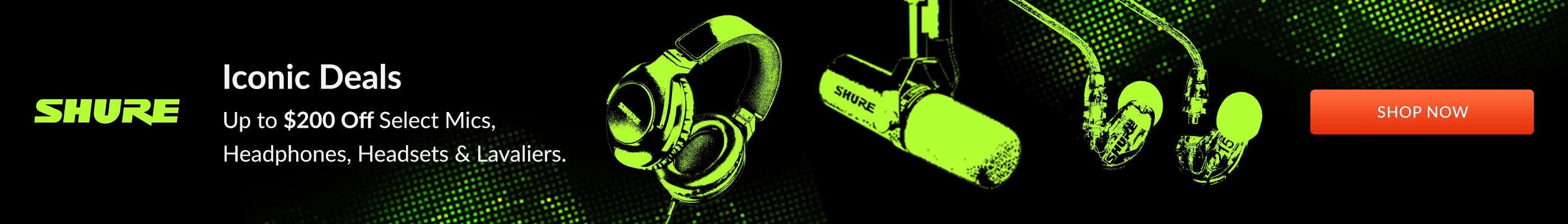 Shure Iconic Deals Up to $200 Off Select Mics, Headphones, Headsets & Lavaliers