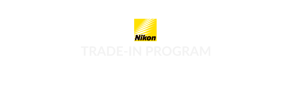 Nikon Trade Up Program                               