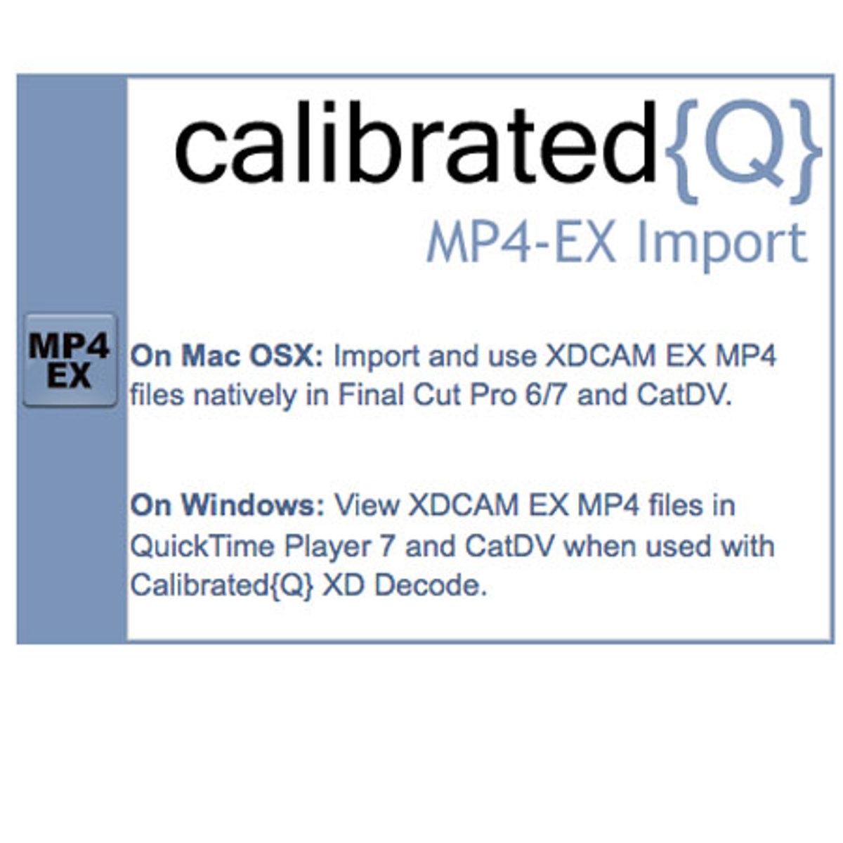

Calibrated Software CalibratedQ} MP4-EX Import for Mac OSX