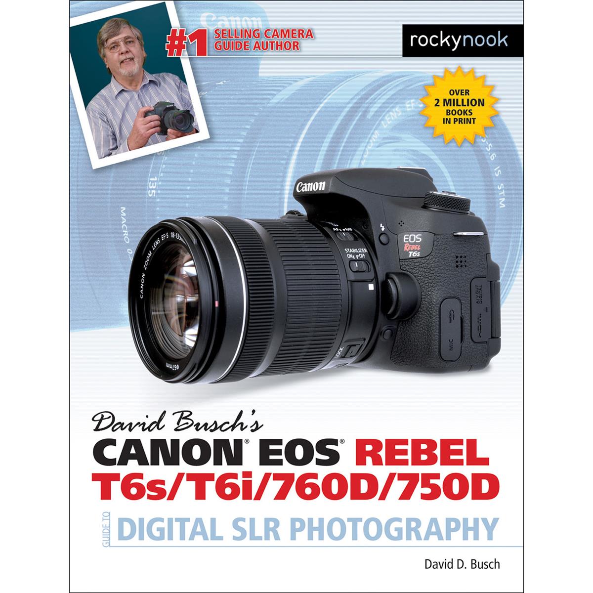 Rocky Nook David Busch's Canon EOS Rebel T6s/T6i/760D/750D