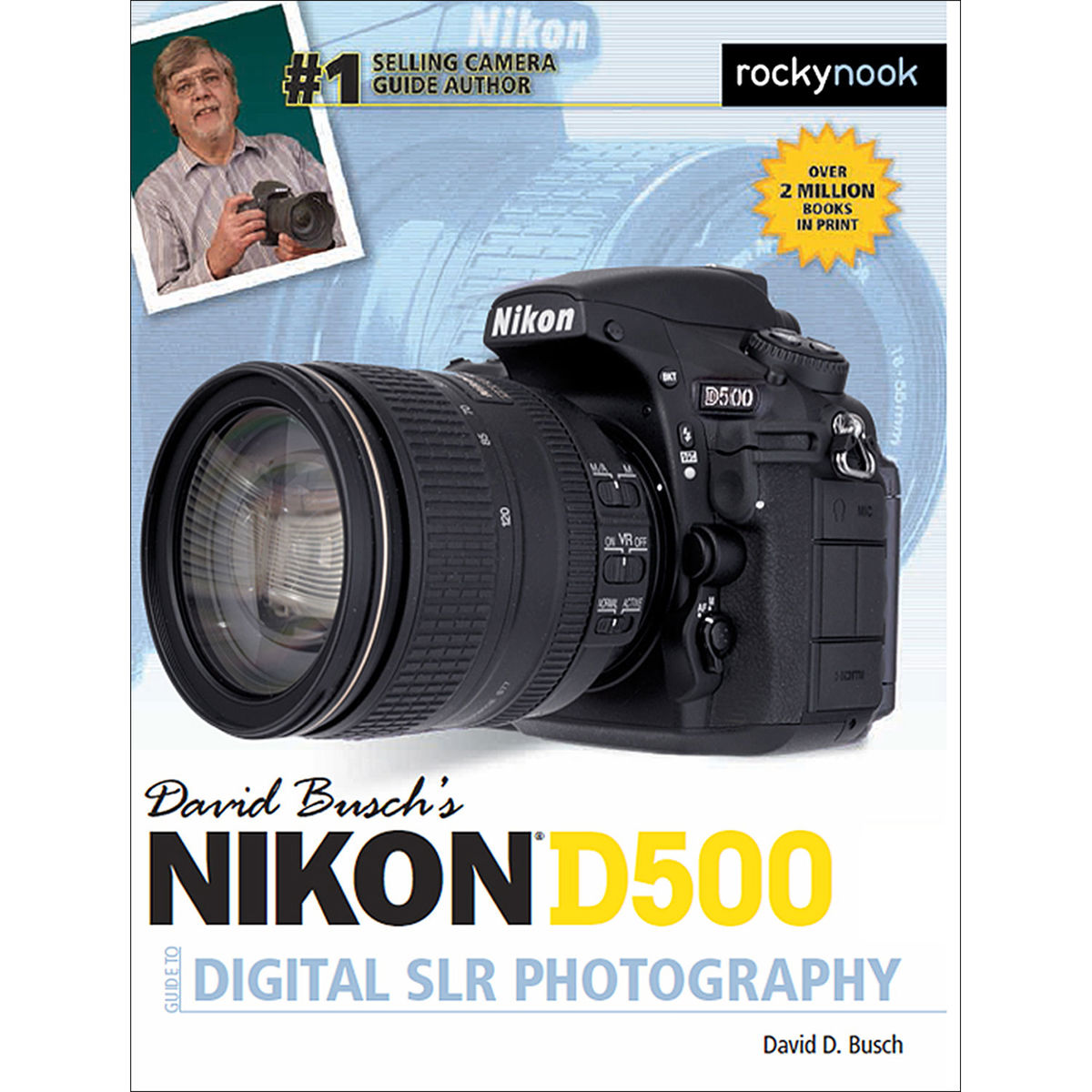 

Rocky Nook David Busch's Nikon D500 Guide to Digital SLR Photography