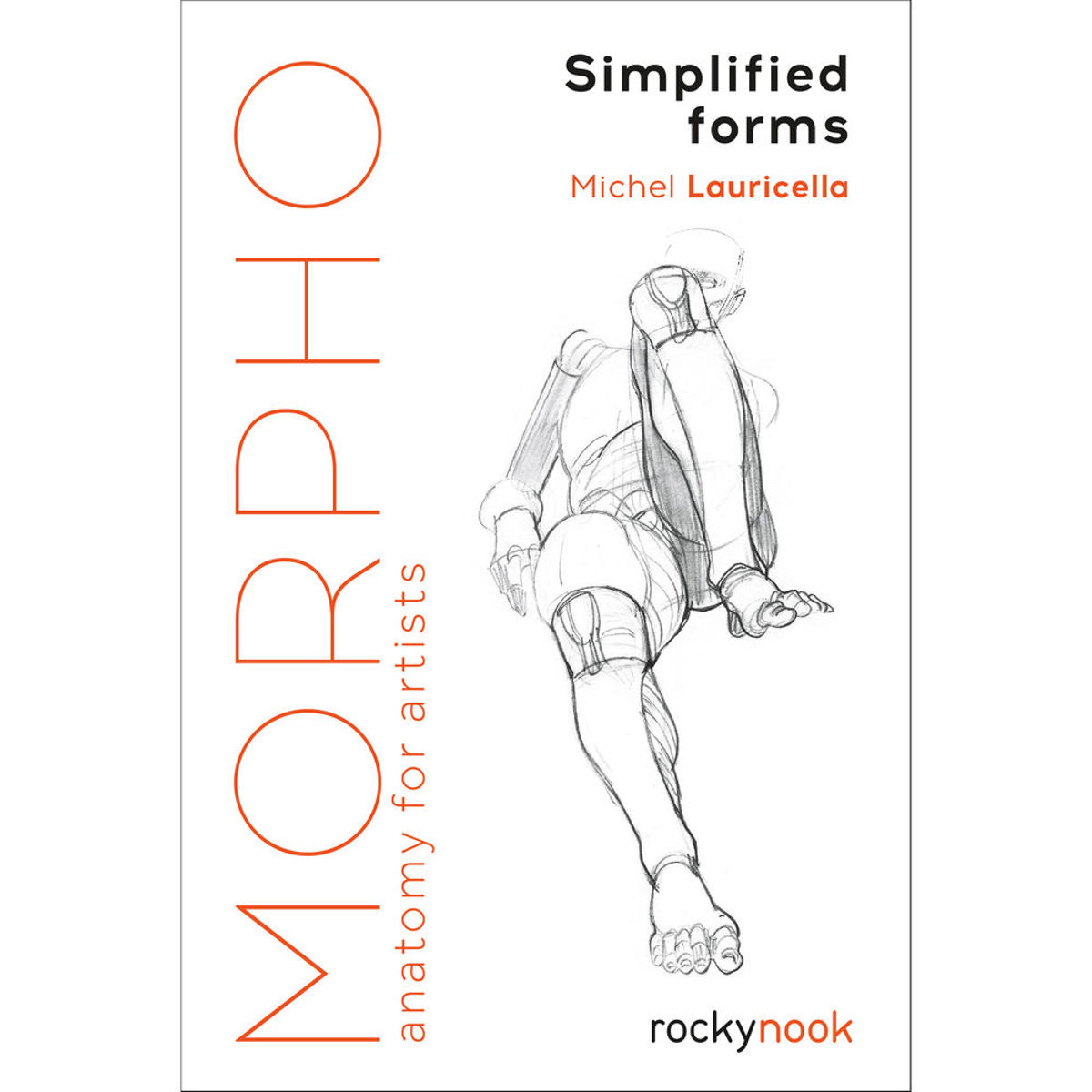 Image of Rocky Nook Morpho: Simplified Forms: Anatomy for Artists